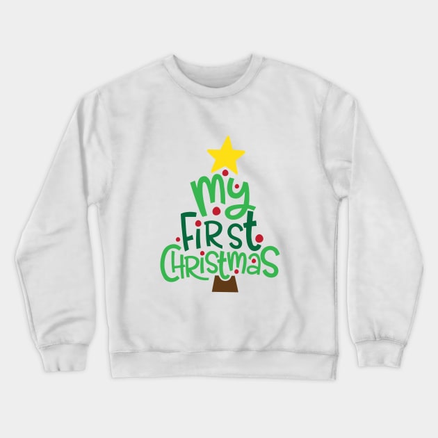 My First Christmas Crewneck Sweatshirt by T-shirt Factory